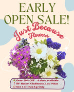 Early Open Sale – Just Because Flowers (Pick-Up Only at BF Resort)